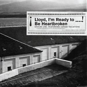 Image for 'Lloyd, I’m Ready to Be Heartbroken'