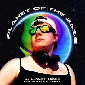 Изображение для 'Planet of the Bass (feat. DJ Crazy Times & Ms. Biljana Electronica)'