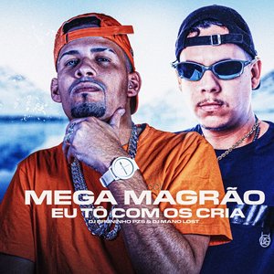 Image for 'Mega Magrão Eu Tô Com os Cria'