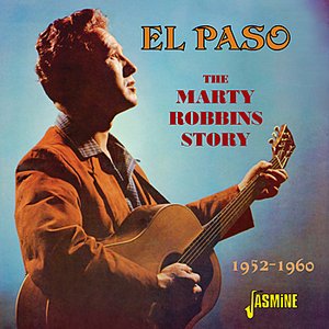 Image pour 'El Paso - The Marty Robbins Story (1952 - 1960)'