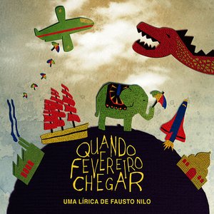 Image for 'Quando Fevereiro Chegar (Uma Lírica de Fausto Nilo)'