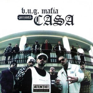 Image for 'B.U.G. Mafia prezinta CASA'