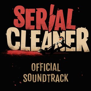Image for 'Serial Cleaner (Official Video Game Soundtrack)'
