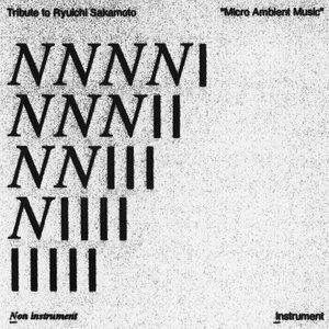 Image pour 'Tribute to Ryuichi Sakamoto: Micro Ambient Music'