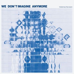 “We Don´t Imagine Anymore”的封面