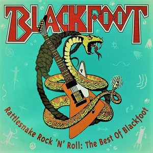 Immagine per 'Rattlesnake Rock 'n' Roll: The Best of Blackfoot'