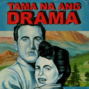 Imagen de 'Tama Na Ang Drama'