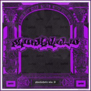 Image for 'Phonkaholic (SIDE B)'