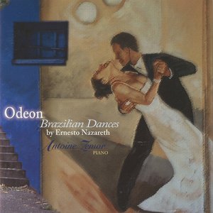Image for 'Odeon: Brazilian Dances by Ernesto Nazareth'