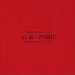 Image for 'G-DRAGON 2017 WORLD TOUR <ACT III, M.O.T.T.E> IN JAPAN'