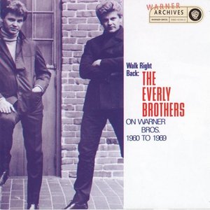 Image for 'Walk Right Back: The Everly Brothers On Warner Bros. 1960-1969'