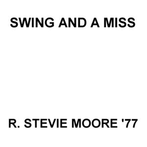 Image for 'Swing and a Miss/R. Stevie Moore '77'