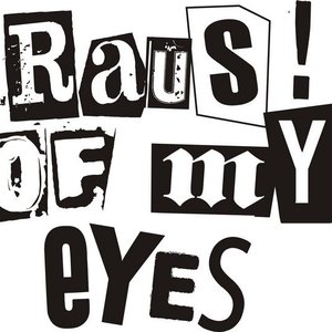 Image for 'Raus! Of My Eyes'