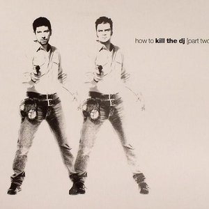 Image for 'How To Kill The DJ (Part Two)'