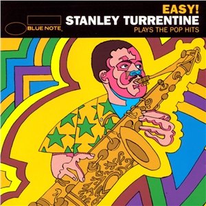 Image for 'Easy - Stanley Turrentine Plays the Pop Hits'