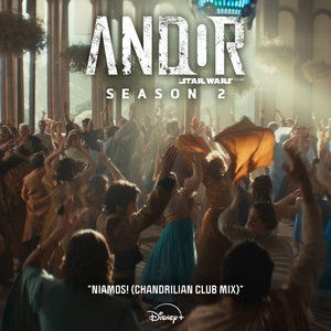 Imagen de 'NIAMOS! (Chandrilian Club Mix) [From "Andor (Season 2)"]'