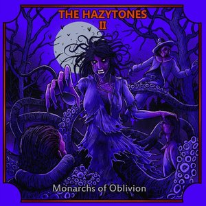 “The Hazytones II: Monarchs of Oblivion”的封面