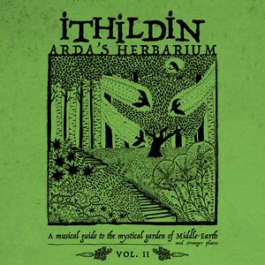 'Arda's Herbarium : A Musical Guide to the Mystical Garden of Middle​-​Earth and Stranger Places - Vol. II'の画像