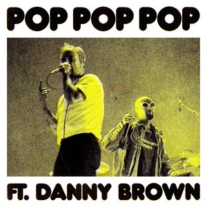 Image for 'POP POP POP (feat. Danny Brown)'