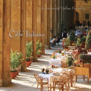 Imagem de 'Caffé Italiano: Instrumental Italian Favorites'