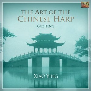 Image for 'Xian Ying: Guzheng -The Art of the Chinese Harp'