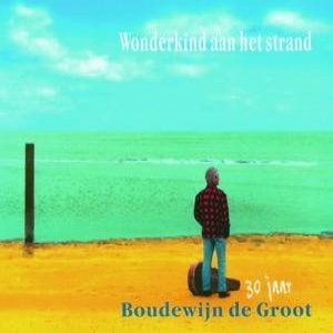 'Wonderkind Aan Het Strand - 30 Jaar Boudewijn De Groot'の画像