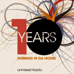 Image for '10 Years Dubbing in da House (Unmixed Tracks)'