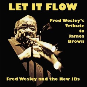'Let It Flow - Fred Wesley's Tribute to James Brown'の画像