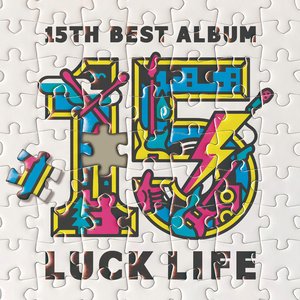 Image for 'LUCK LIFE 15th Anniversary Best Album: LUCK LIFE'