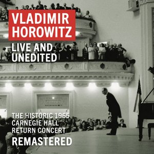 Immagine per 'Vladimir Horowitz: Carnegie Hall Concert, May 9, 1965 "An Historic Return" (Unedited - Remastered)'