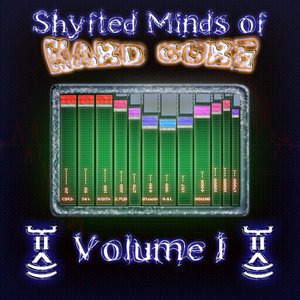 'Shyfted Minds of Hard Core Volume I'の画像