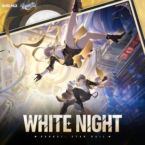 “WHITE NIGHT (Honkai: Star Rail Penacony Theme Song)”的封面