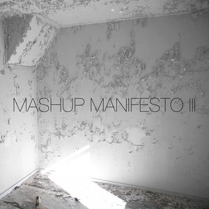 Image for 'Mashup Manifesto III'