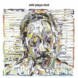 Bild för 'Stitt Plays Bird (Remastered Version)'