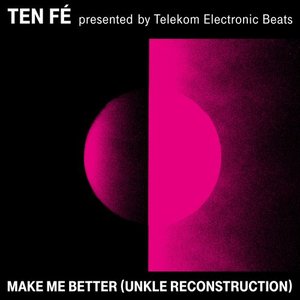 Bild för 'Make Me Better (UNKLE Reconstruction)'