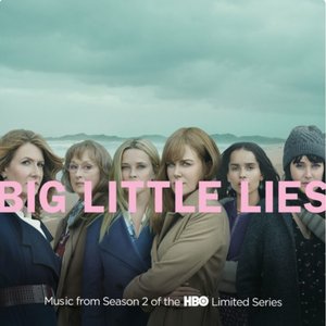 Image for 'Big Little Lies (Music from Season 2 of the HBO Limited Series)'