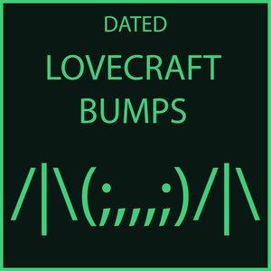 Image for 'Lovecraft Bumps'