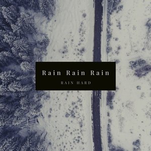 'Rain Rain Rain' için resim