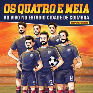 Imagem de 'Os Quatro e Meia - Ao Vivo no Estádio Cidade de Coimbra'