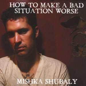 Изображение для 'How to Make a Bad Situation Worse'