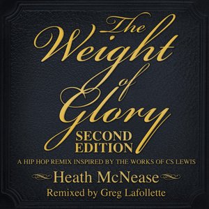 Image for 'The Weight of Glory: Second Edition (A Hip Hop Remix Based on the Works of C​.​S. Lewis)'