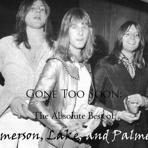Image for 'Gone Too Soon: The Absolute Best of Emerson, Lake, and Palmer'