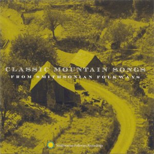 Image for 'Classic Mountain Songs from Smithsonian Folkways'