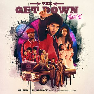 Image for 'The Get Down Part II: Original Soundtrack From The Netflix Original Series'