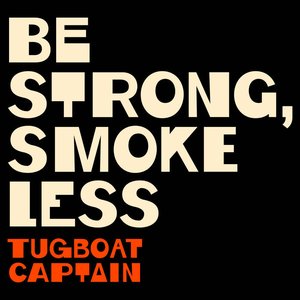 Image for 'Be Strong, Smoke Less'