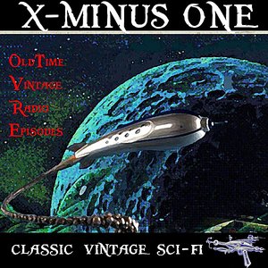 Image for 'X Minus One - 50 Science Fiction Golden Age Vintage Radio Episodes'
