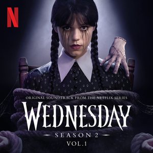 Image for 'Wednesday: Season 2, Vol. 1 (Original Soundtrack from the Netflix Series)'