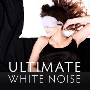 Изображение для 'Ultimate White Noise: The Very Best White Noise for Sound Sleep & Relaxation'