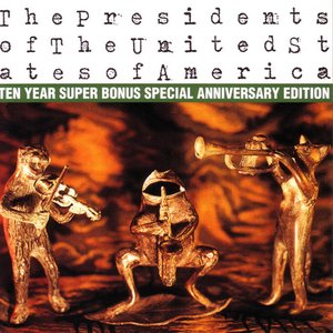 'The Presidents of The United States of America: Ten Year Super Bonus Special Anniversary Edition'の画像