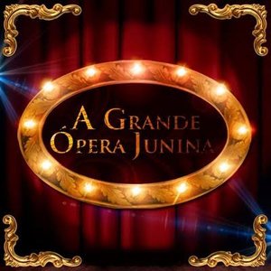 Image for 'A Grande Ópera Junina'